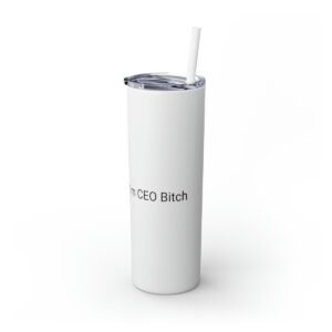 I'm CEO Bitch Skinny Tumbler with Straw, 20oz