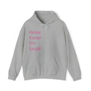 Relax Karen Hooded Sweatshirt