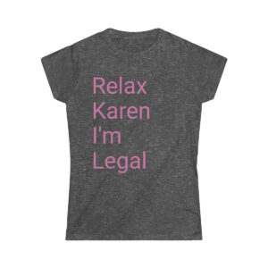Relax Karen Softstyle T-Shirt
