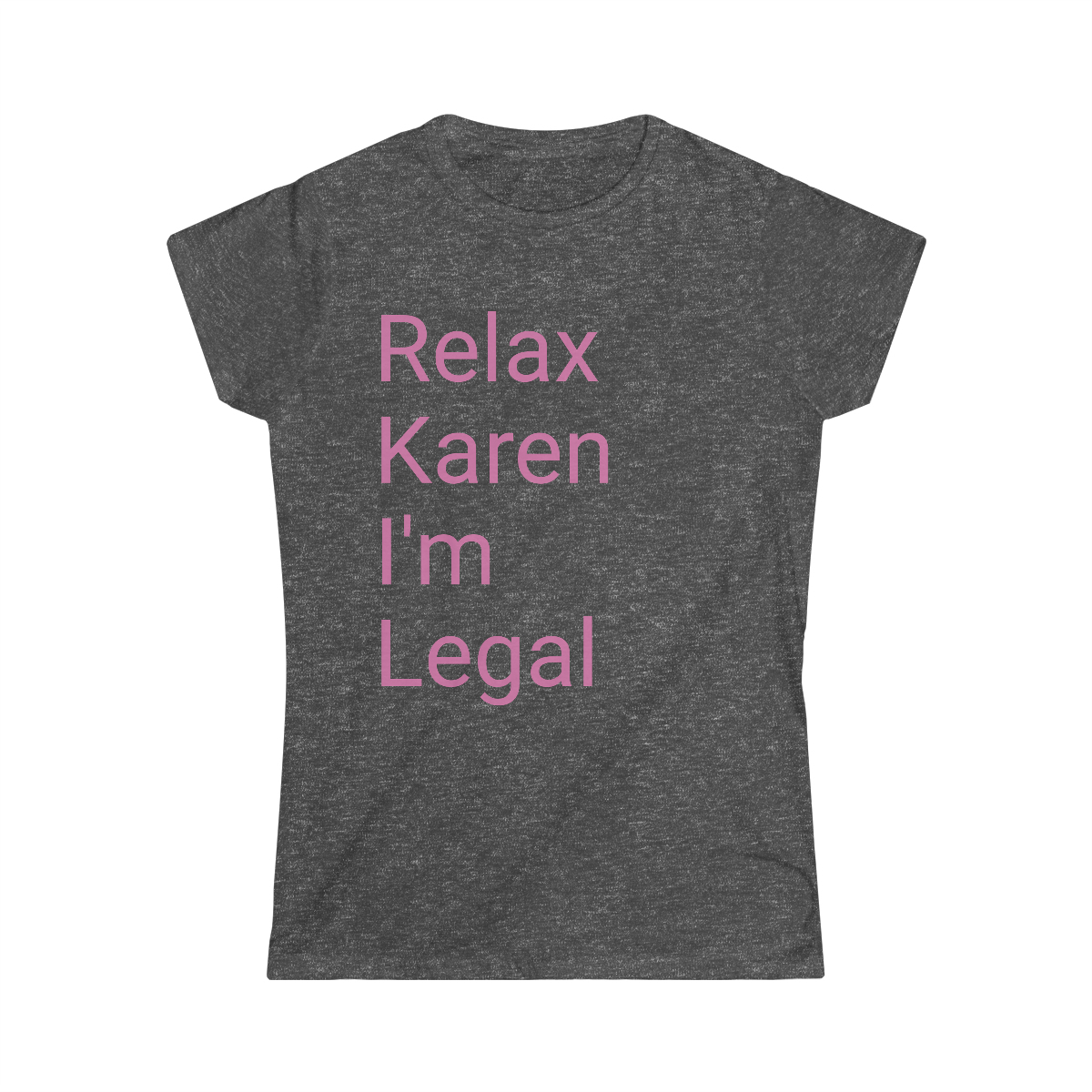 Relax Karen Softstyle T-Shirt