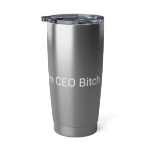 I'm CEO Bitch Vagabond 20oz Tumbler